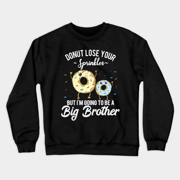 Im Going to Be a Big Brother Shirt Funny Donut Crewneck Sweatshirt by AstridLdenOs